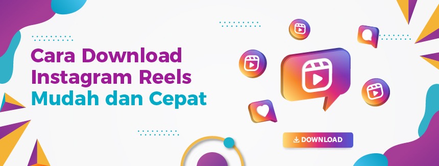 Cara Download Video Instagram Reels, Mudah dan Cepat